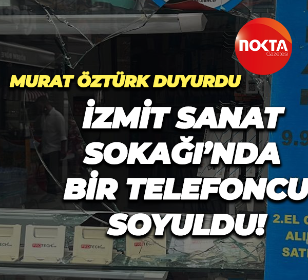 İzmit Sanat Sokağı’nda bir telefoncu soyuldu! Murat Öztürk duyurdu