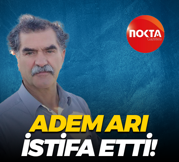 Adem Arı, KANÇED'den istifa etti!