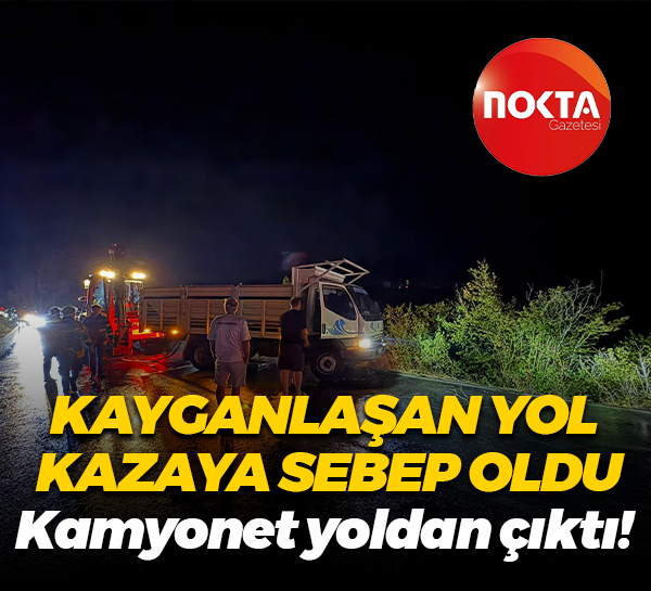 Kayganlaşan yol kazaya sebep oldu... Kamyonet yoldan çıktı!