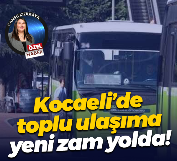 Kocaeli’de toplu ulaşıma yeni zam yolda!