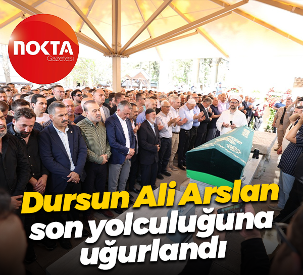 Dursun Ali Arslan son yolculuğuna uğurlandı