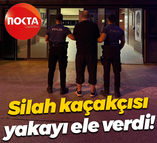 Silah kaçakçısı yakayı ele verdi!