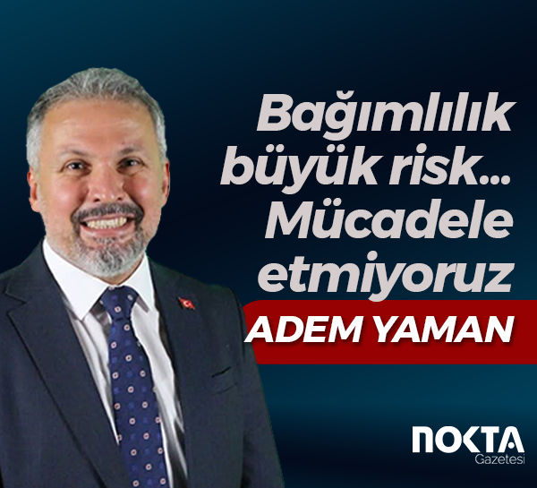 Bağımlılık büyük risk... Mücadele etmiyoruz