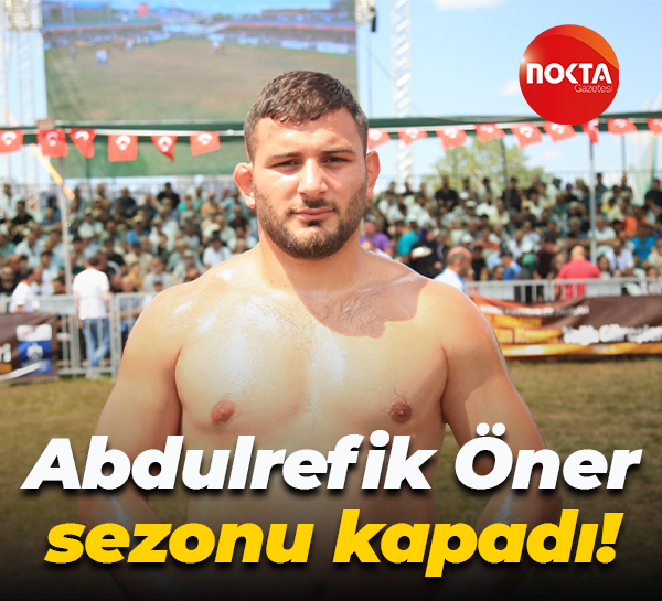 Abdulrefik Öner sezonu kapadı!