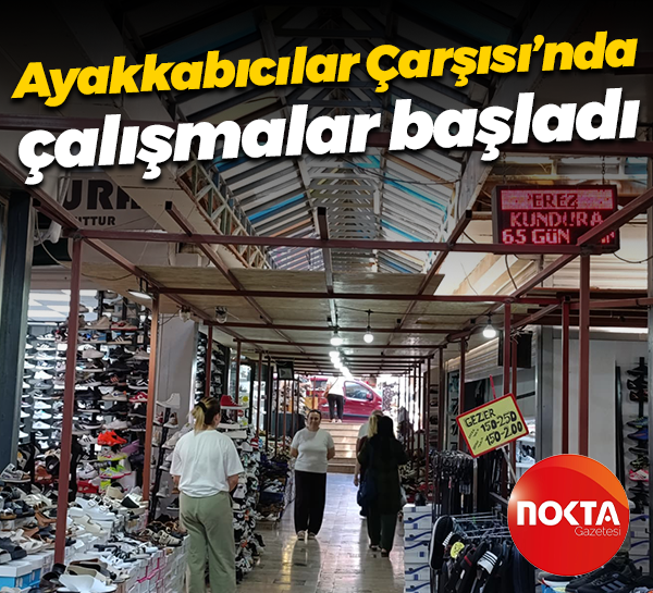 Ayakkabıcılar Çarşısı’nda çalışmalar başladı