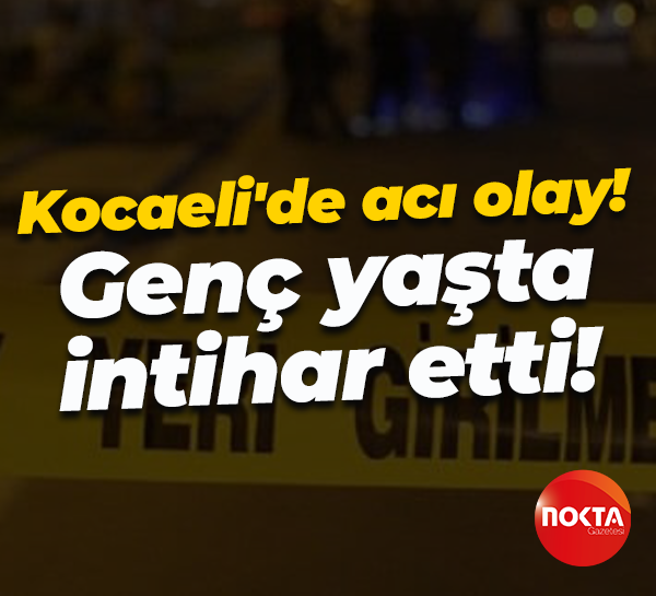 Kocaeli'de acı olay! Genç yaşta intihar etti!