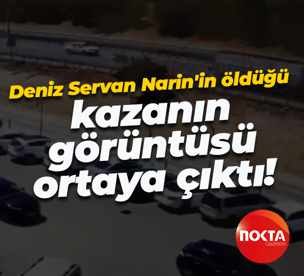 Deniz Servan Narin'in öldüğü kazanın görüntüsü ortaya çıktı!