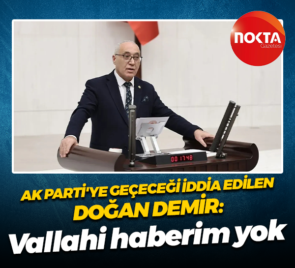 AK Parti'ye geçeceği iddia edilen Doğan Demir: Vallahi haberim yok