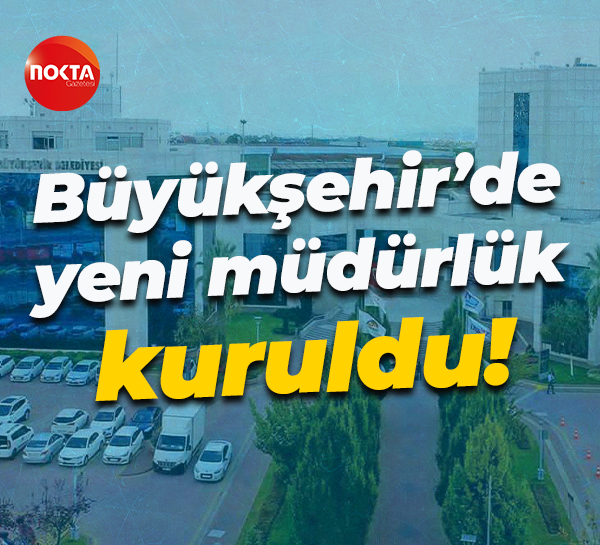 Kocaeli Büyükşehir Belediyesi’nde yeni müdürlük kuruldu!