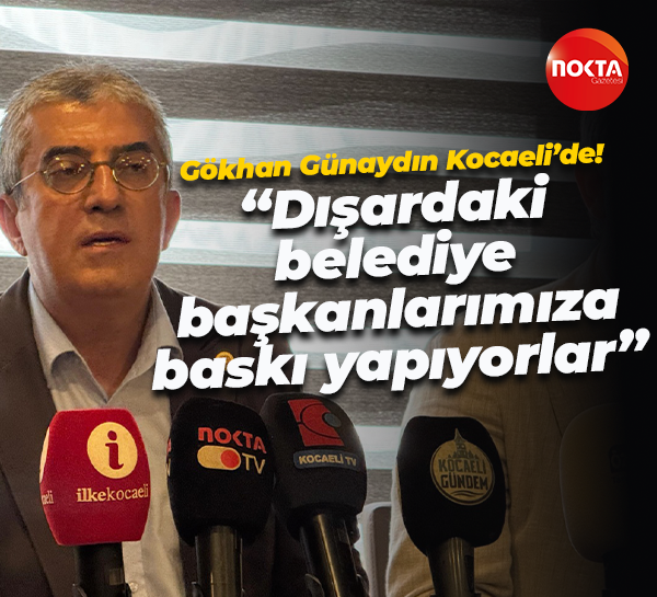Gökhan Günaydın Kocaeli’de! “Dışardaki belediye başkanlarımıza baskı yapıyorlar”