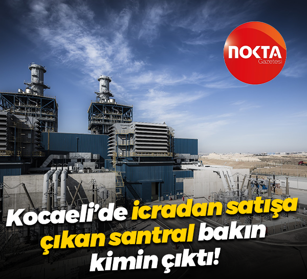 Kocaeli’de icradan satışa çıkan santral bakın kimin çıktı!