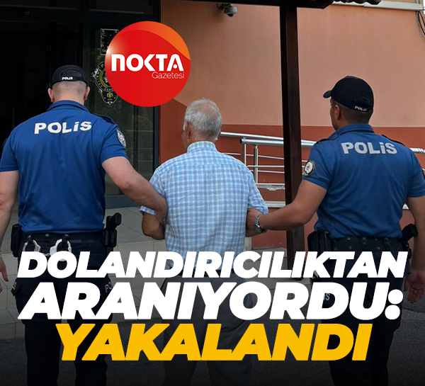Dolandırıcılıktan aranıyordu: Yakalandı
