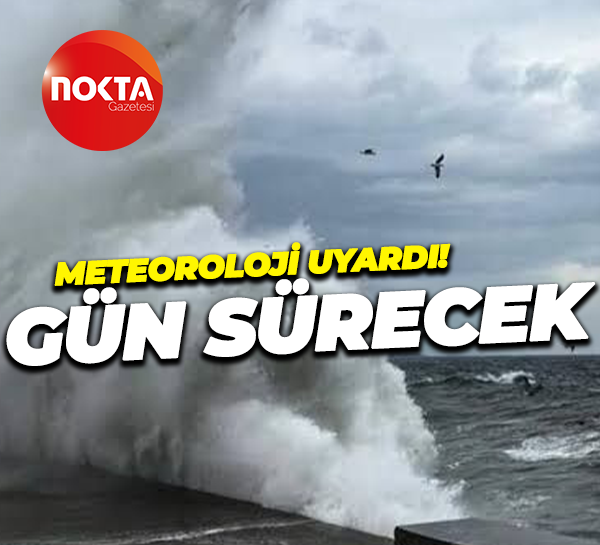 Meteoroloji uyardı! Fırtına geliyor: 4 gün sürecek