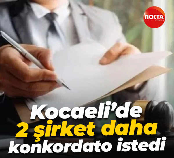 Kocaeli’de 2 şirket daha konkordato istedi