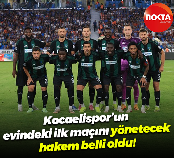 Kocaelispor’un evindeki ilk maçını yönetecek hakem belli oldu!