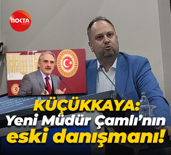 Mehmet Ümit Küçükkaya: Yeni Müdür Ahmet Hamdi Çamlı’nın eski danışmanı!