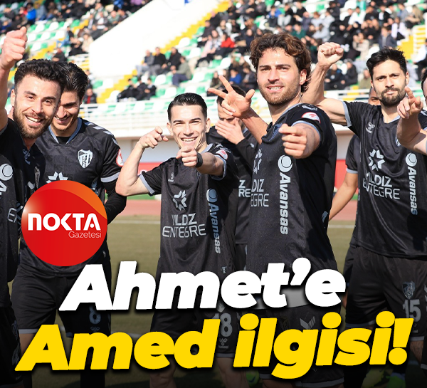 Ahmet’e Amed ilgisi!
