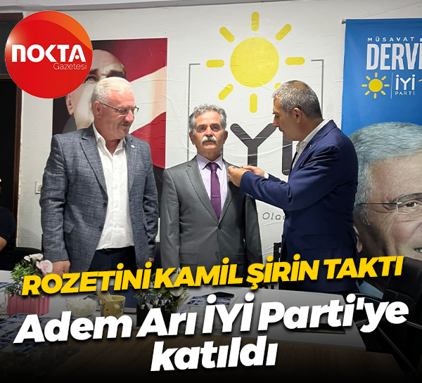 Rozetini Kamil Şirin taktı... Adem Arı İYİ Parti'ye katıldı