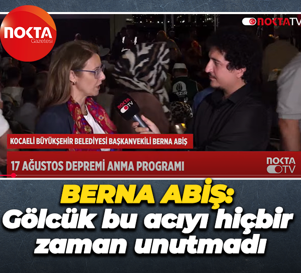 Kocaeli Büyükşehir Belediyesi Başkanvekili Berna Abiş: Gölcük bu acıyı hiçbir zaman unutmadı