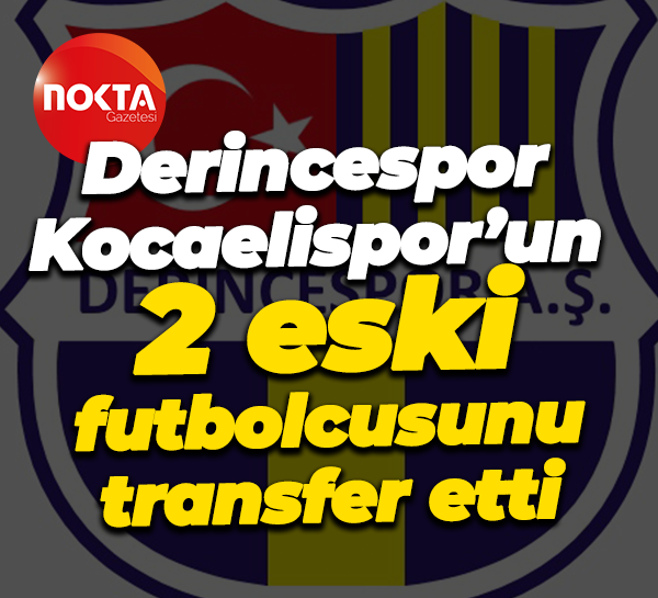 Derincespor, Kocaelispor’un 2 eski futbolcusunu transfer etti