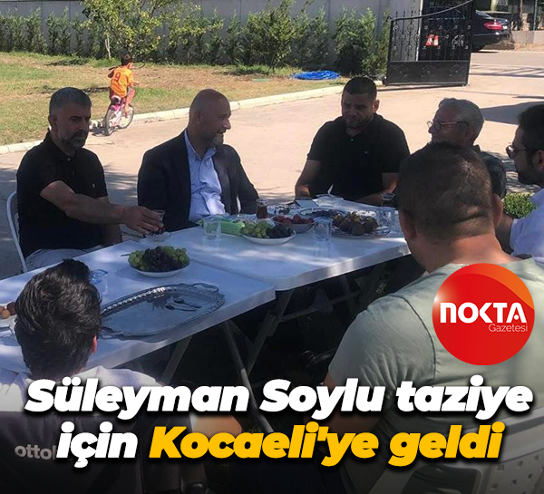 Süleyman Soylu taziye için Kocaeli'ye geldi