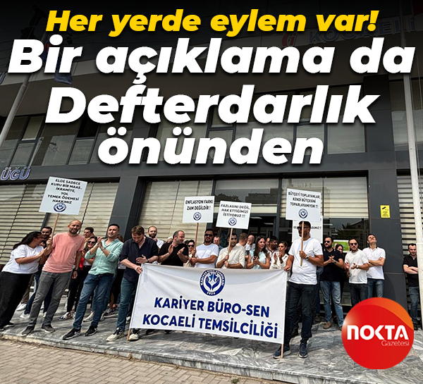 Her yerde eylem var! Bir açıklama da Defterdarlık önünden