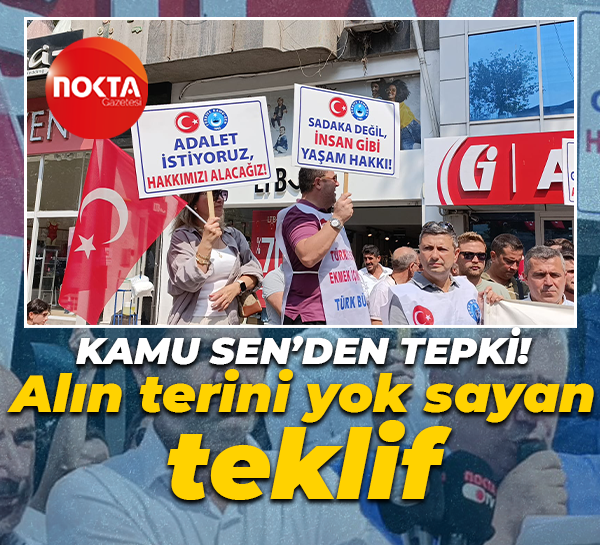 Kamu Sen'den tepki! Alın terini yok sayan teklif