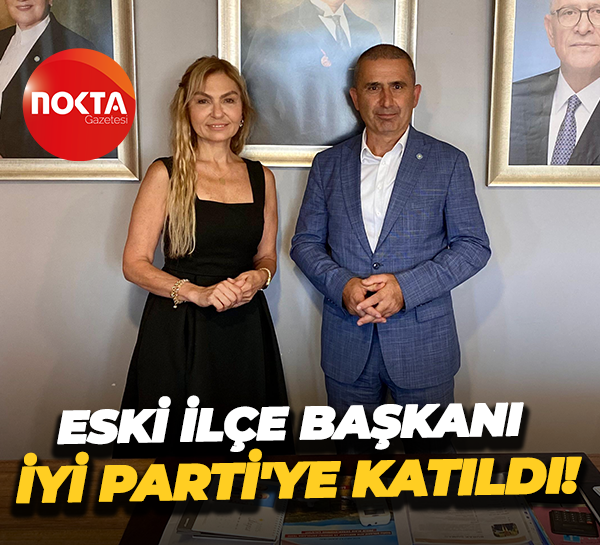 Eski ilçe başkanı İyi Parti'ye katıldı!
