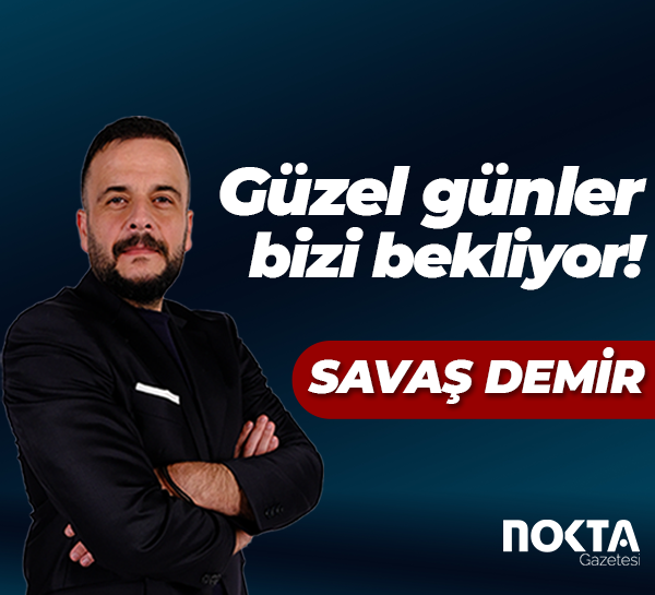 Güzel günler bizi bekliyor!