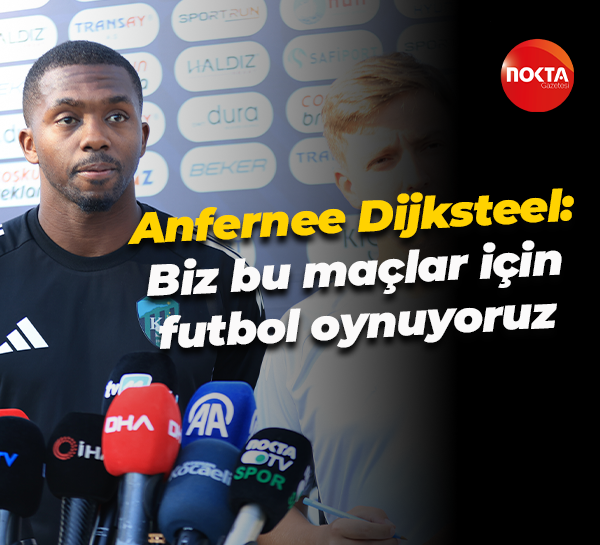 Anfernee Dijksteel: Biz bu maçlar için futbol oynuyoruz