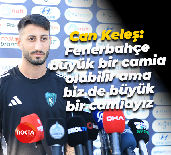 Can Keleş: Fenerbahçe büyük bir camia olabilir ama biz de büyük bir camiayız