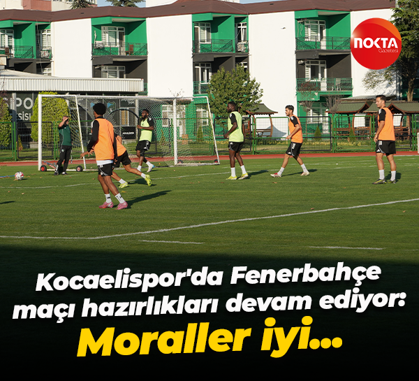 Kocaelispor'da Fenerbahçe maçı hazırlıkları devam ediyor: Moraller iyi...