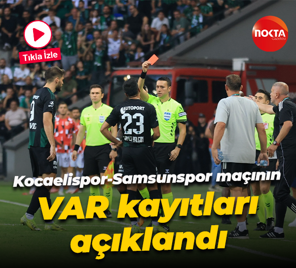 Kocaelispor-Samsunspor maçının VAR kayıtları açıklandı