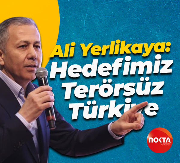 Ali Yerlikaya: Hedefimiz Terörsüz Türkiye