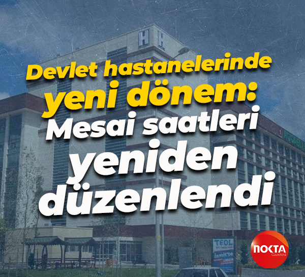 Devlet hastanelerinde yeni dönem: Mesai saatleri yeniden düzenlendi