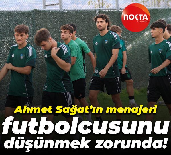 Ahmet Sağat’ın menajeri futbolcusunu düşünmek zorunda!