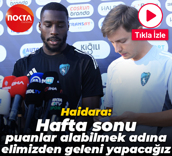 Haidara: Hafta sonu puanlar alabilmek adına elimizden geleni yapacağız
