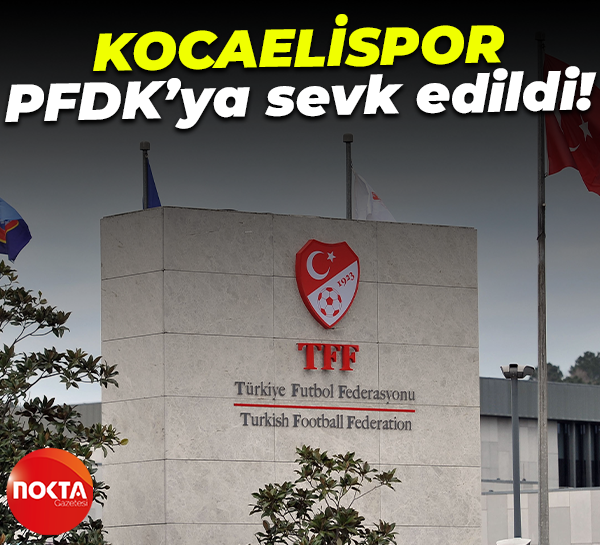 Kocaelispor, Profesyonel Futbol Disiplin Kurulu'na sevk edildi!
