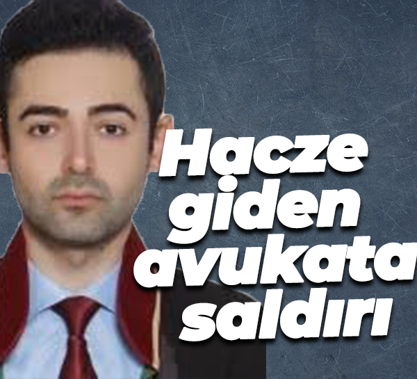 Hacze giden avukata saldırı