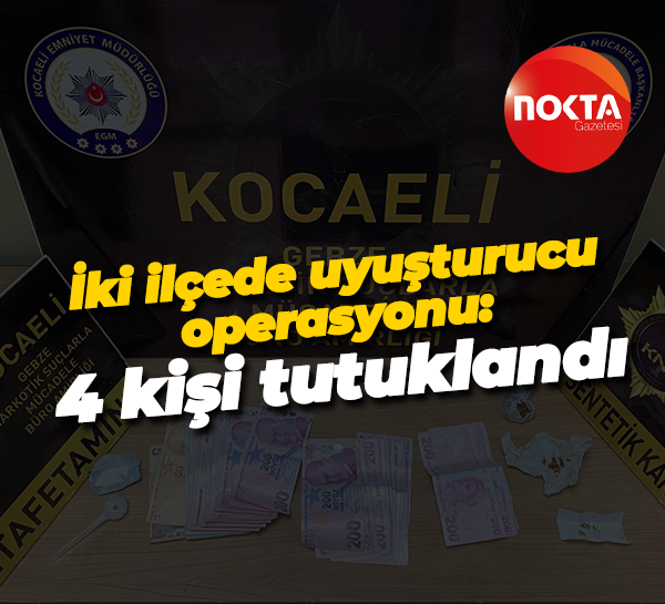 İki ilçede uyuşturucu operasyonu: 4 kişi tutuklandı