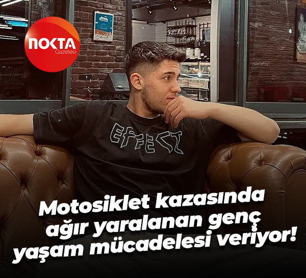 Motosiklet kazasında ağır yaralanan genç yaşam mücadelesi veriyor!
