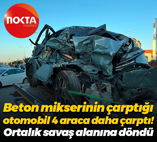 Beton mikserinin çarptığı otomobil 4 araca daha çarptı! Ortalık savaş alanına döndü
