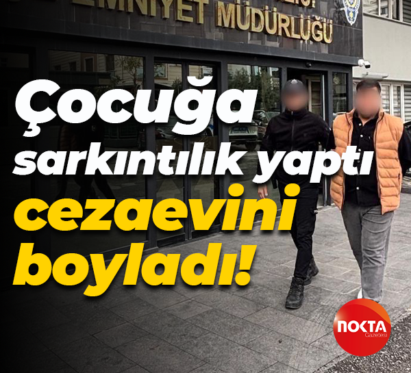 Çocuğa sarkıntılık yaptı, cezaevini boyladı!