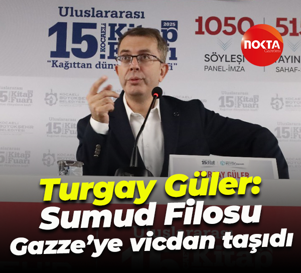 Turgay Güler: Sumud Filosu Gazze’ye vicdan taşıdı