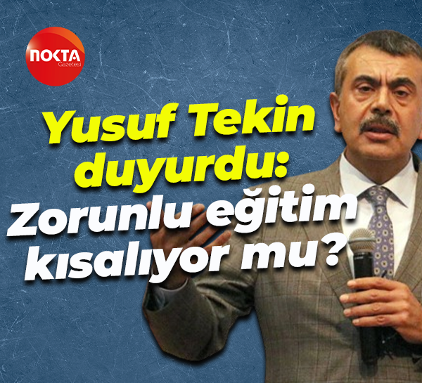 Yusuf Tekin duyurdu: Zorunlu eğitim kısalıyor mu?