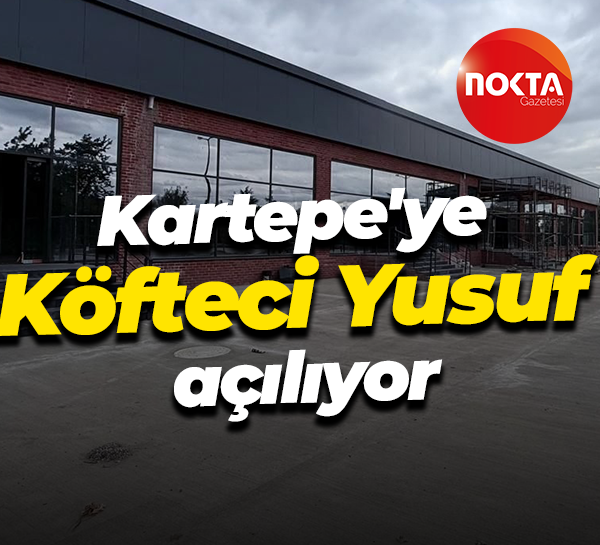 Kartepe'ye Köfteci Yusuf açılıyor