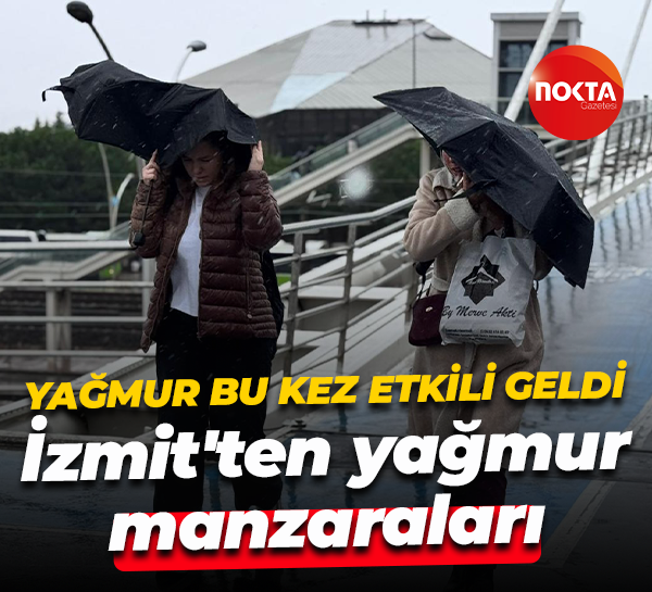 Yağmur bu kez etkili geldi... İzmit'ten yağmur manzaraları
