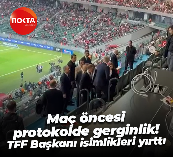 Maç öncesi protokolde gerginlik! TFF Başkanı isimlikleri yırttı