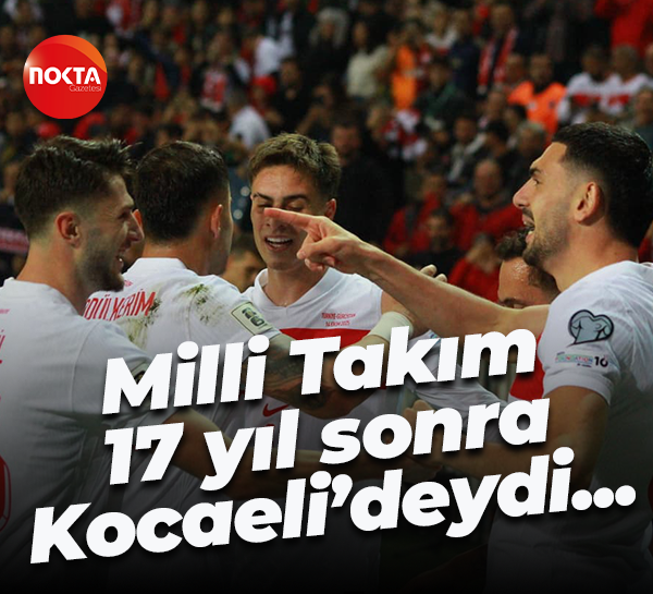 Milli Takım 17 yıl sonra Kocaeli’deydi...
