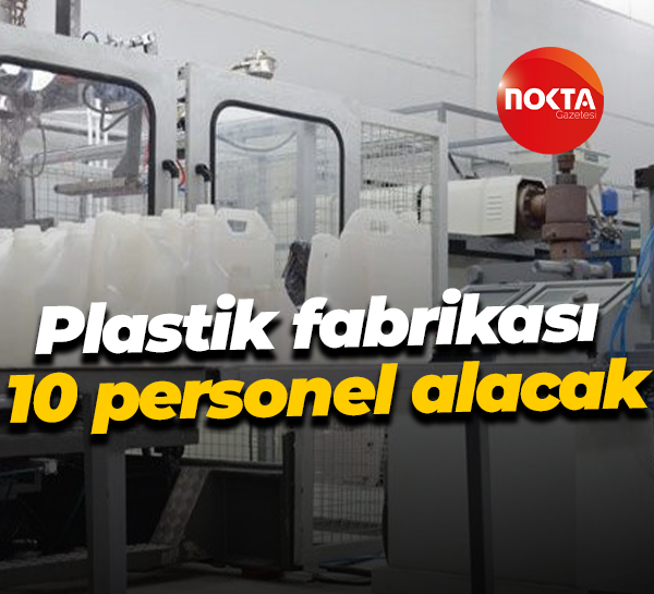 Plastik fabrikası 10 personel alacak